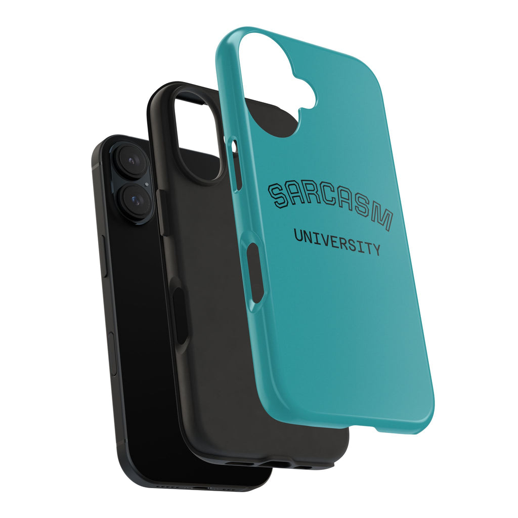 Sarcasm University Tough Phone Case — Protective Teal Case with Funny Text for Students & Gift