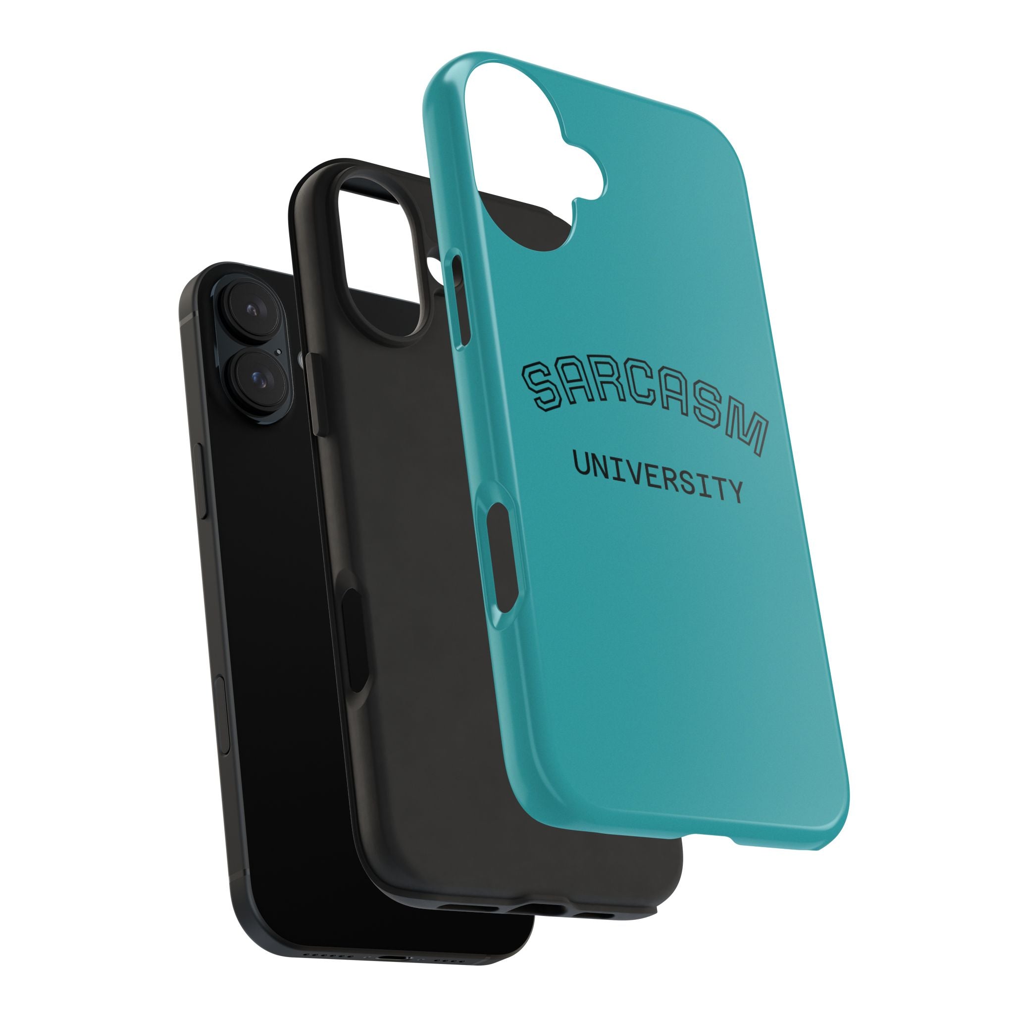 Sarcasm University Tough Phone Case — Protective Teal Case with Funny Text for Students & Gift