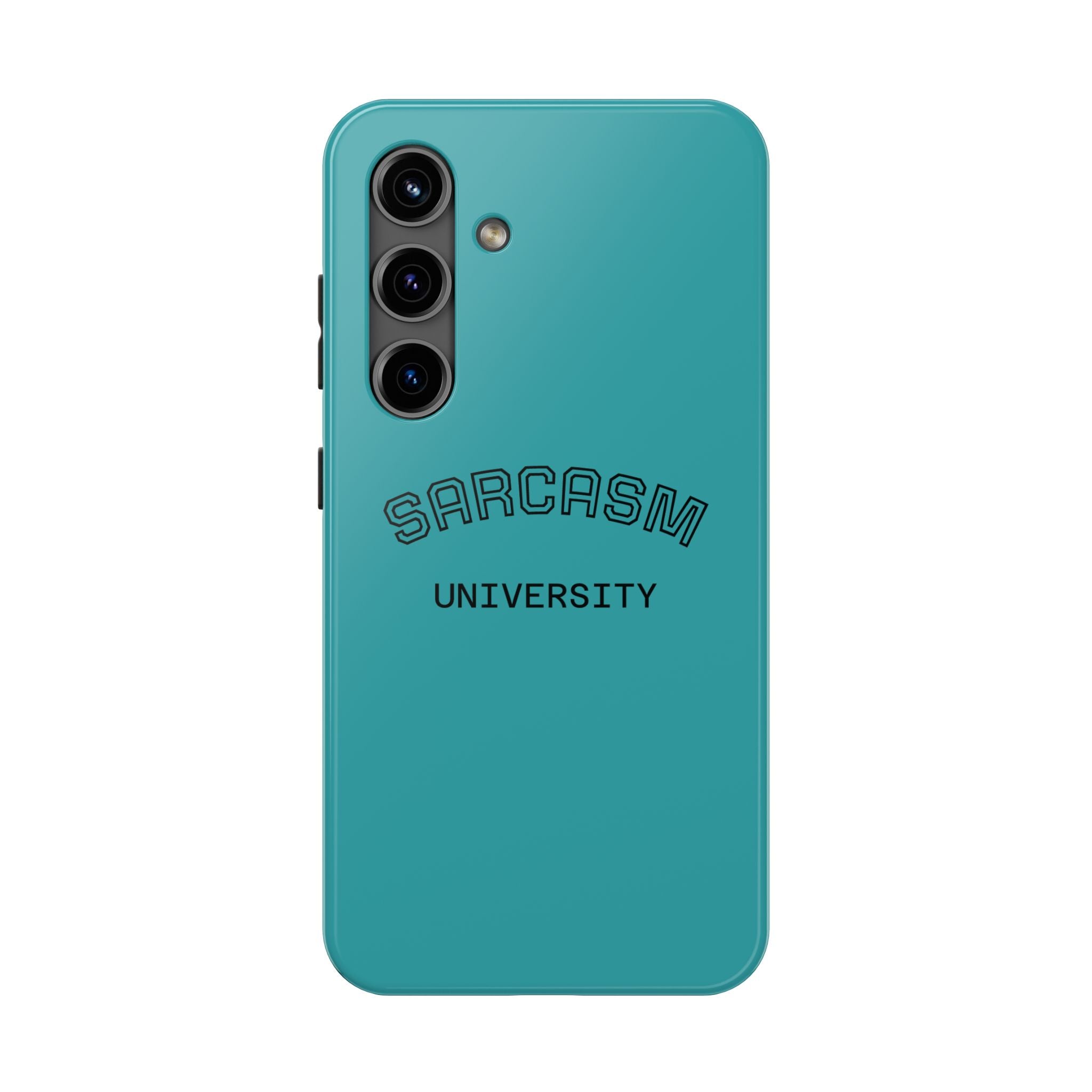 Sarcasm University Tough Phone Case — Protective Teal Case with Funny Text for Students & Gift