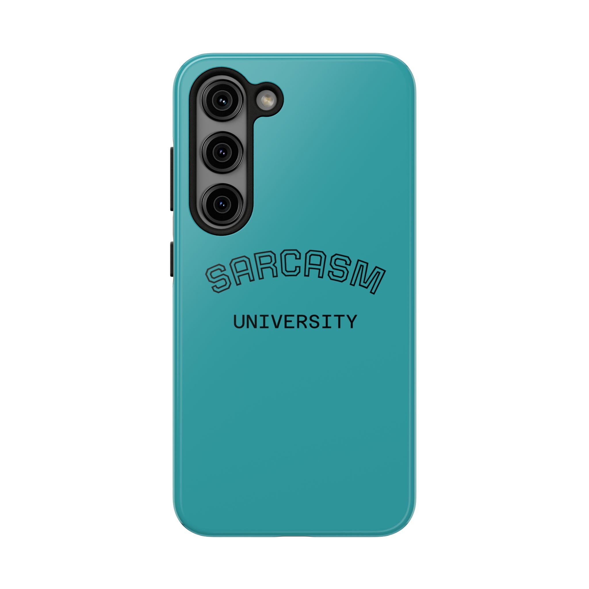 Sarcasm University Tough Phone Case — Protective Teal Case with Funny Text for Students & Gift