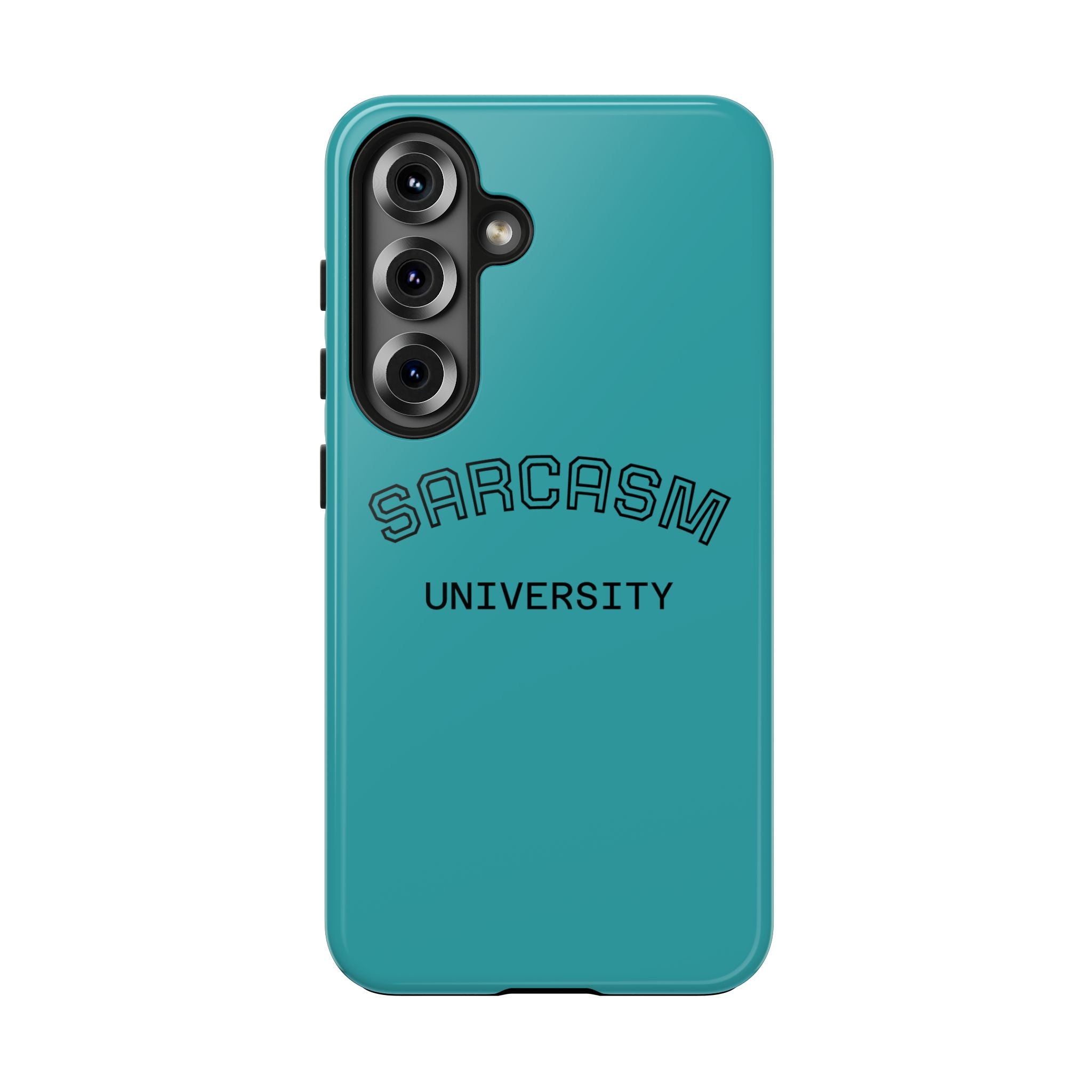 Sarcasm University Tough Phone Case — Protective Teal Case with Funny Text for Students & Gift