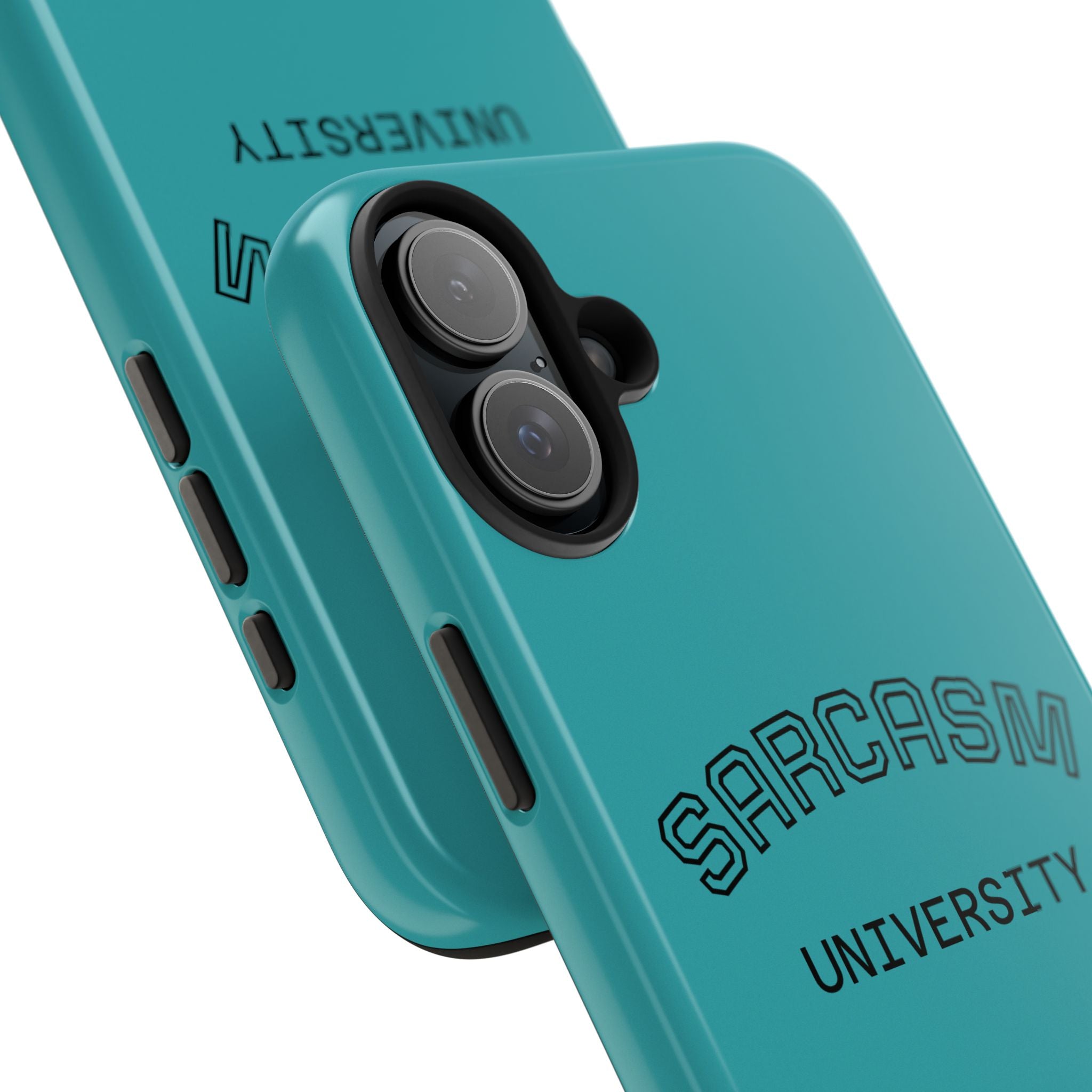 Sarcasm University Tough Phone Case — Protective Teal Case with Funny Text for Students & Gift