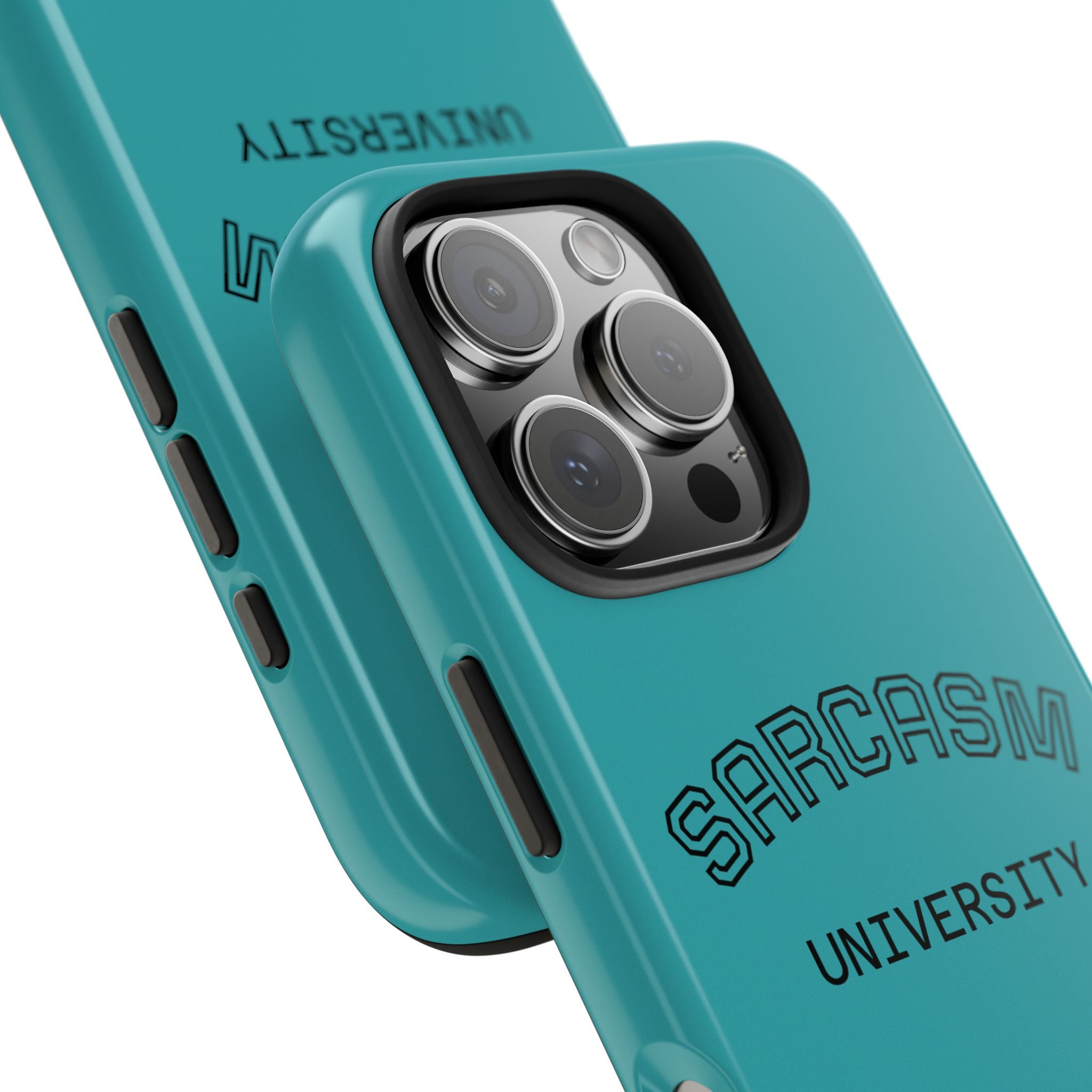 Sarcasm University Tough Phone Case — Protective Teal Case with Funny Text for Students & Gift