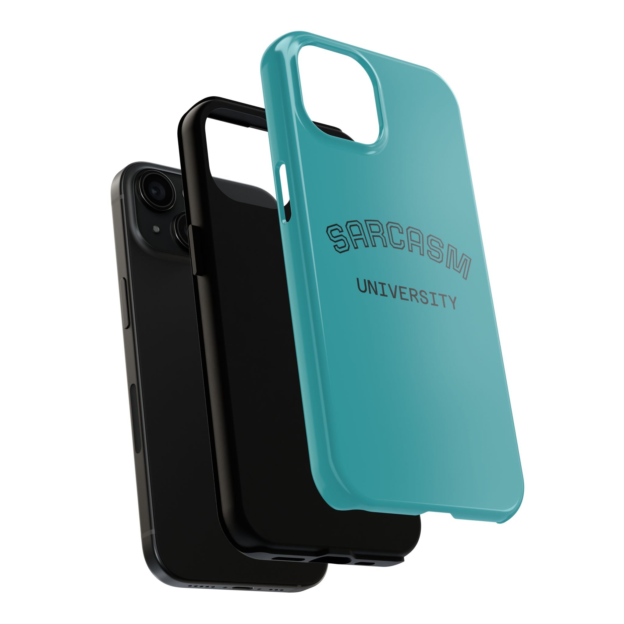 Sarcasm University Tough Phone Case — Protective Teal Case with Funny Text for Students & Gift