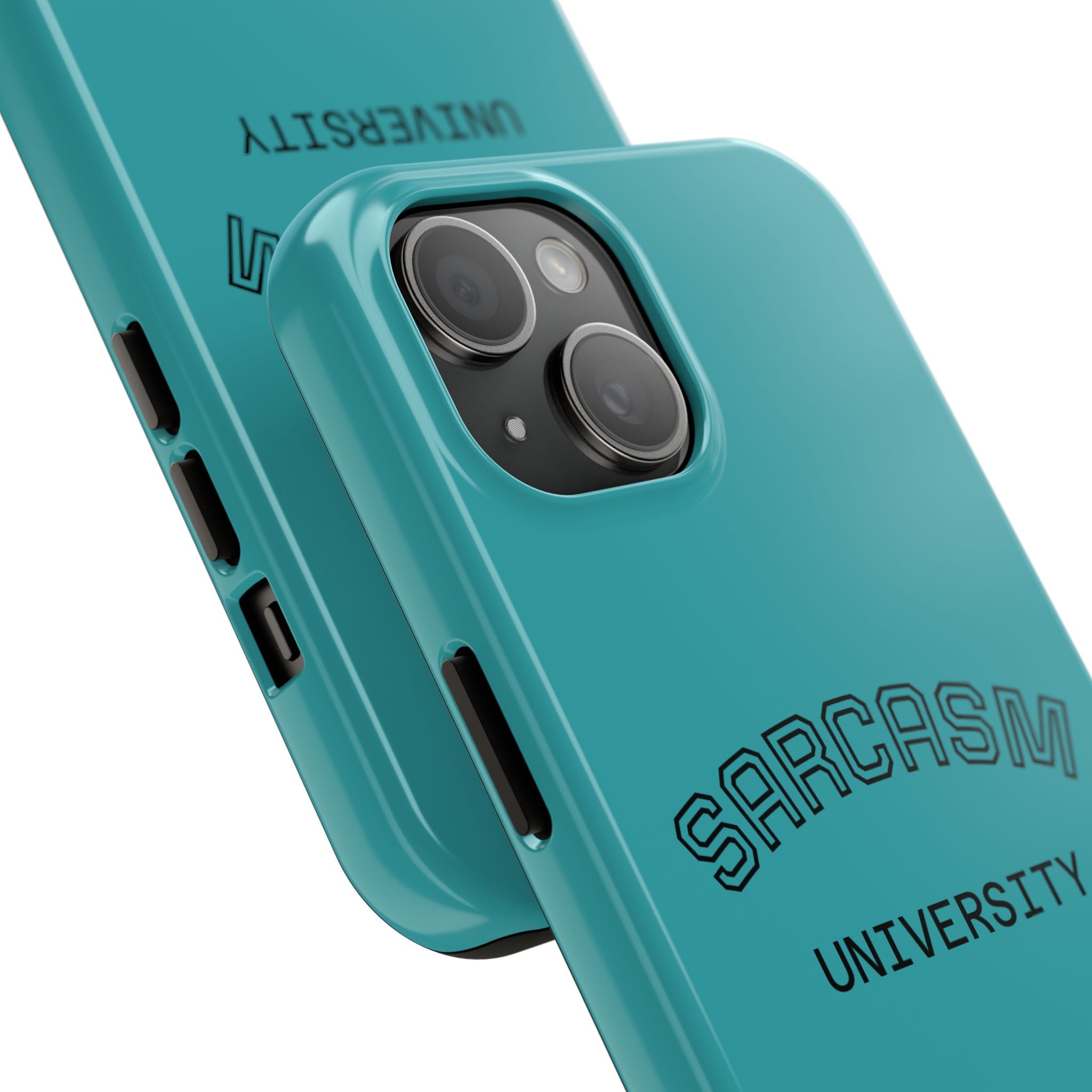 Sarcasm University Tough Phone Case — Protective Teal Case with Funny Text for Students & Gift
